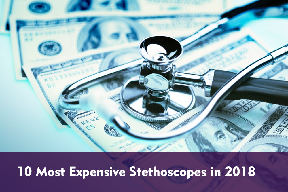 10 Most Expensive Stethoscopes in 2018 cover page image of 10 Most Expensive Stethoscopes in 2018
